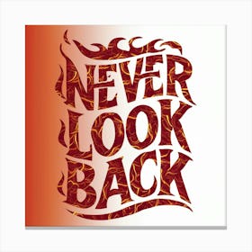 Never Look Back 6 Canvas Print