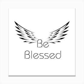 Be Blessed | Simple quote with white background Canvas Print