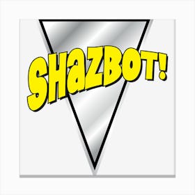 Shazbot! Canvas Print