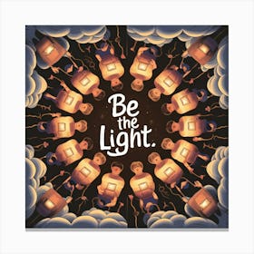 Be The Light 5 Canvas Print