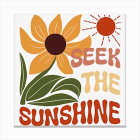 Seek The Sunshine Canvas Print