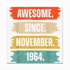 Awesome Since November 1964 58 Years Old Gifts 58th Birthday Canvas Print