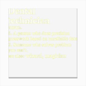 Dental Technician Funny Definition For Dental Lab Tech Canvas Print