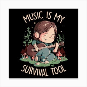 Music is My Survival Tool - Cute Game Geek Gift 1 Canvas Print