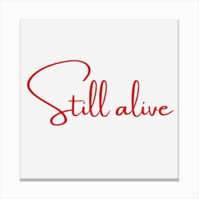 still alive Canvas Print