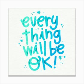 Every Thing Will Be Ok Canvas Print
