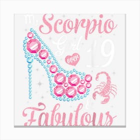 Scorpio Girl Over 19 Years Old & Fabulous Happy My Birthday Canvas Print