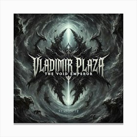 Vladimir Plaza Void Emperor Season12 Canvas Print