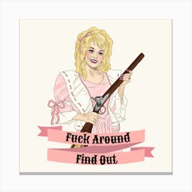 Dolly Parton F Around And Find Out Sticker 2 Canvas Print