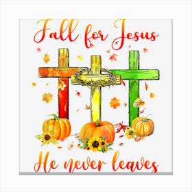 Fall For Jesus He Never Leaves Autumn Christian Canvas Print