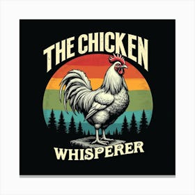 Chicken Whisperer Canvas Print