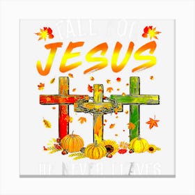 Fall For Jesus He Never Leaves Pumpkins Thanksgiving Canvas Print