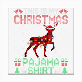 This Is My Christmas Pajama Deer Red Plaid Animals Canvas Print