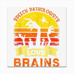 Speech Pathologists Love Brains Funny Halloween Costume Canvas Print