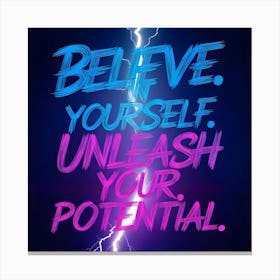 Believe In Yourself Unleash Your Potential Canvas Print