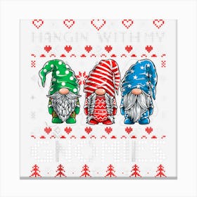 Hanging With My Gnomies Christmas Matching Ugly Sweater Gift Canvas Print