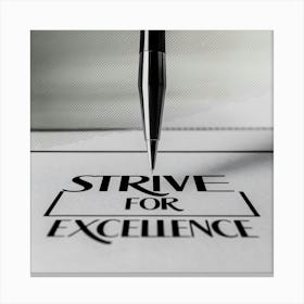 Strive For Excellence 1 Canvas Print