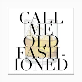 Call Me Old Fashioned Large Font Canvas Print