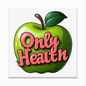 Only Health Canvas Print