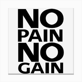 No Pain No Gain Canvas Print