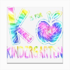 K Is For Kindergarten Teacher Kinder Back To School Canvas Print