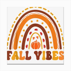 Fall Vibes Rainbow Pumpkin Autumn Leaves Thanksgiving Nice Canvas Print