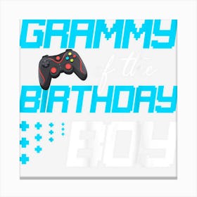 Grammy Of The Birthday Boy Video Gamer Birthday Canvas Print