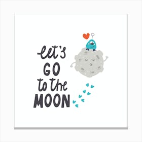 Let S Go To The Moon Canvas Print