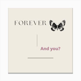 Forever❤️ And You? Canvas Print