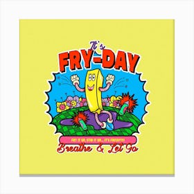 Fry-Day Canvas Print