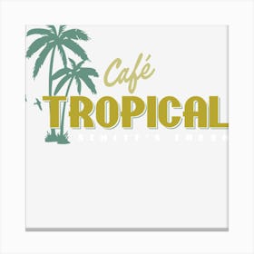 Cafe Tropical Canvas Print