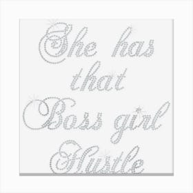 She Has That Girl Boss Hustle Bling Rhinestone Canvas Print