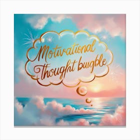 Default A Motivational Thought Bubble Illustrated In A Vibrant 2 Canvas Print