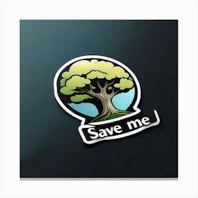 Save Me Sticker Canvas Print