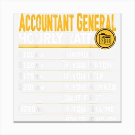 Accountant General Hourly Rate Funny Accountant Accounting Canvas Print