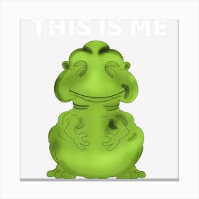 Funny This Is Me Glonk Canvas Print