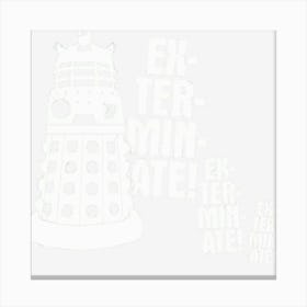 Exterminate! Canvas Print