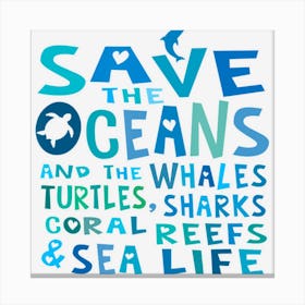 Save The Oceans Whales Turtles Sharks Coral Reefs Canvas Print