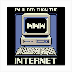 I'M Older Than The Internet Stampe su tela