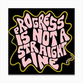 Progress Is Not A Straight Line In Pink Canvas Print