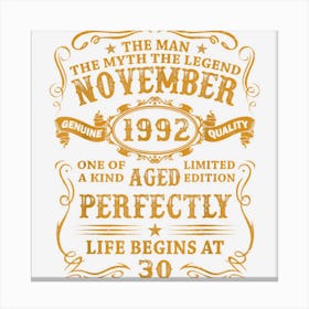 30 Year Old November 1992 Man Myth Legend 30th Birthday 1 Canvas Print