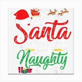 Dear Santa They Are The Naughty Funny Christmas Canvas Print