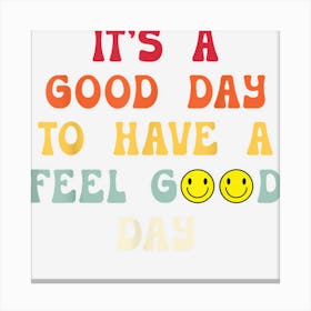 Law Of Attraction Feel Good Today Smiling Face Emoticon Canvas Print