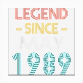 Legend Since May 1989 Vintage Birthday Canvas Print