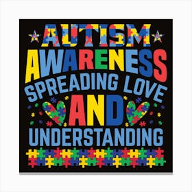 Autism Awareness Spreading Love And Understanding Canvas Print