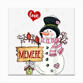 I Love Being A Memere Snowman Christmas Canvas Print