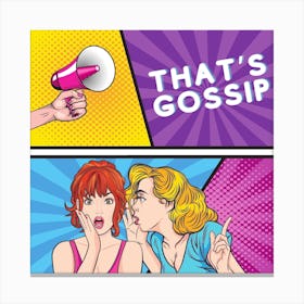 That's Gossip Canvas Print