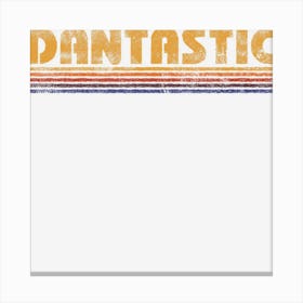 Retro Dantastic First Name Dan Daniel Funny Canvas Print