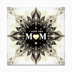 I Love You Mom 2 Canvas Print