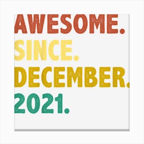 Kids 1 Years Old Gifts Awesome Since December 2021 1st Birthday Canvas Print